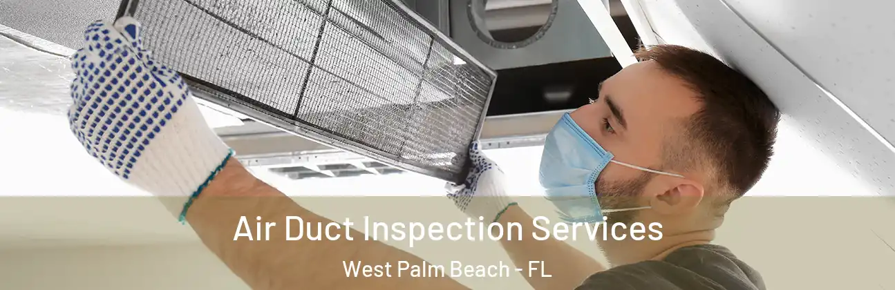  Air Duct Inspection Services West Palm Beach - FL