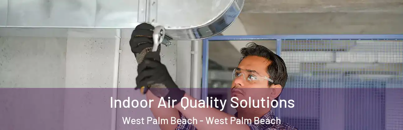  Indoor Air Quality Solutions West Palm Beach - West Palm Beach