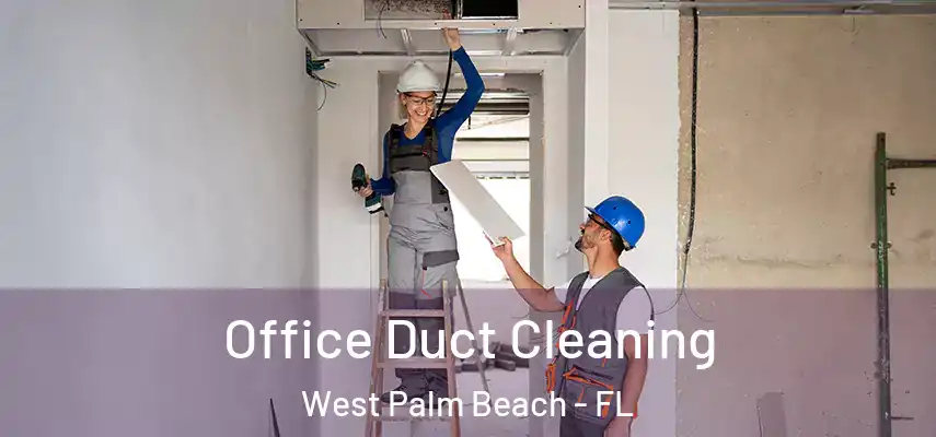 Office Duct Cleaning West Palm Beach - FL